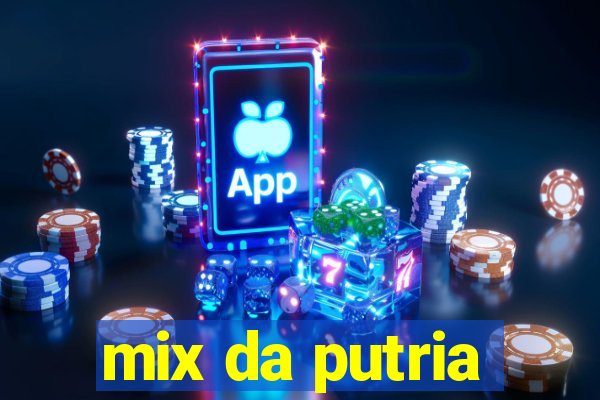 mix da putria